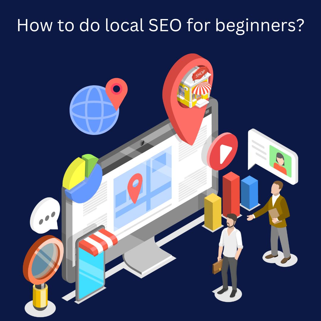 Illustration of local SEO concepts featuring a computer screen with map pins, charts, and business icons, surrounded by people and digital elements, with text 'How to do local SEO for beginners?